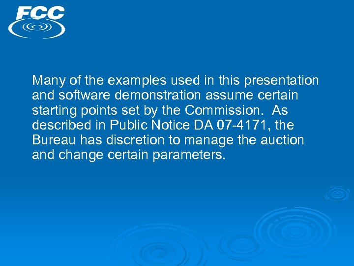 Many of the examples used in this presentation and software demonstration assume certain starting