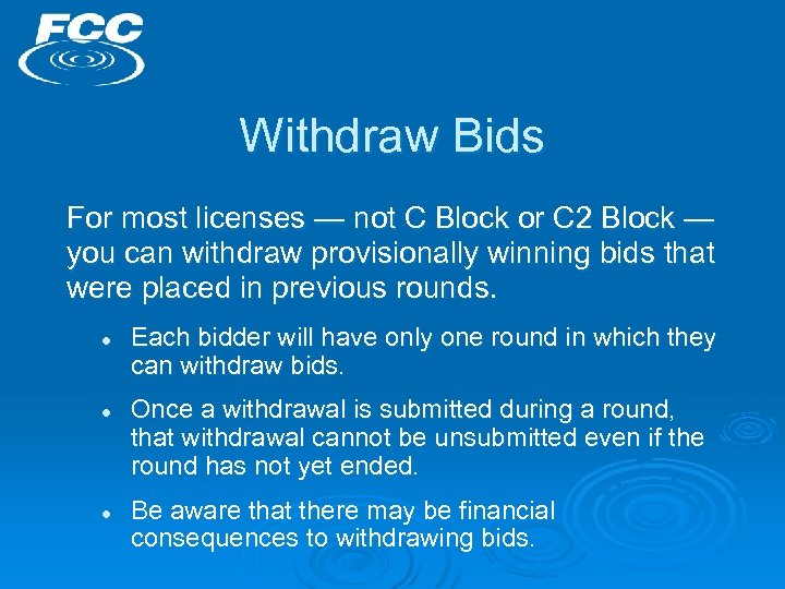 Withdraw Bids For most licenses — not C Block or C 2 Block —