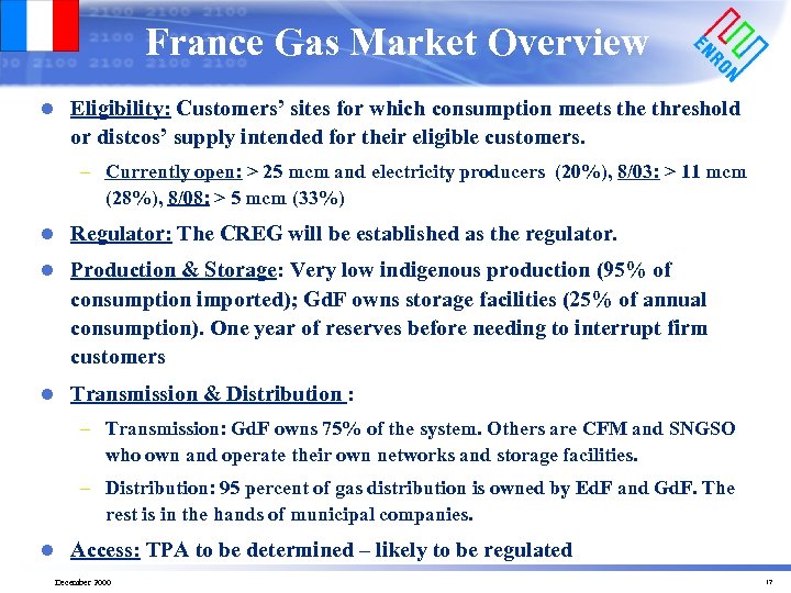 France Gas Market Overview l Eligibility: Customers’ sites for which consumption meets the threshold