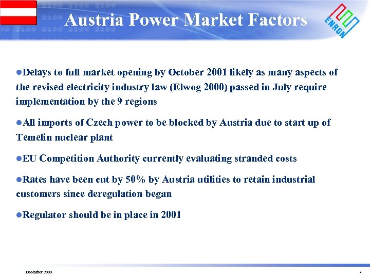 Austria Power Market Factors l. Delays to full market opening by October 2001 likely