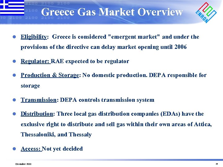 Greece Gas Market Overview l Eligibility: Greece is considered "emergent market" and under the