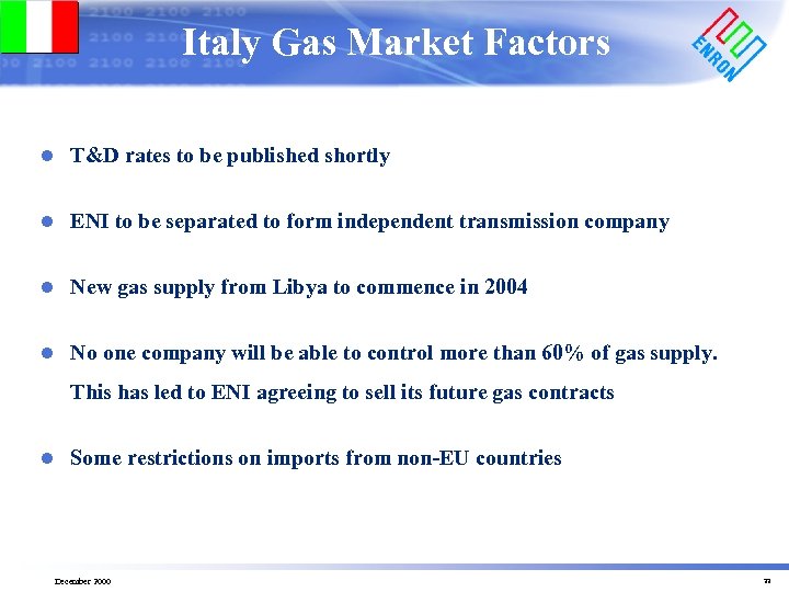 Italy Gas Market Factors l T&D rates to be published shortly l ENI to