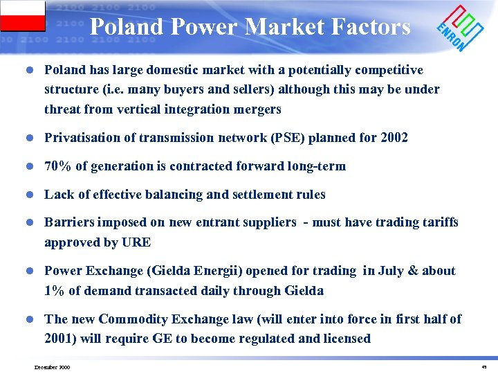 Poland Power Market Factors l Poland has large domestic market with a potentially competitive