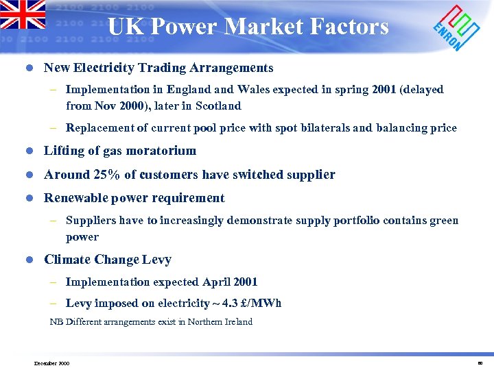 UK Power Market Factors l New Electricity Trading Arrangements – Implementation in England Wales