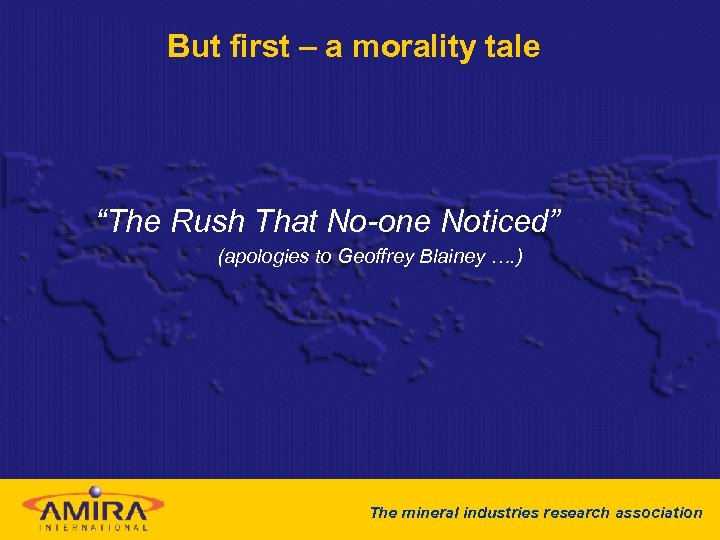 But first – a morality tale “The Rush That No-one Noticed” (apologies to Geoffrey