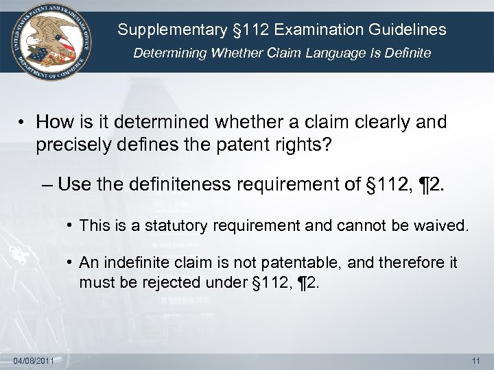 Supplementary § 112 Examination Guidelines Determining Whether Claim Language Is Definite • How is