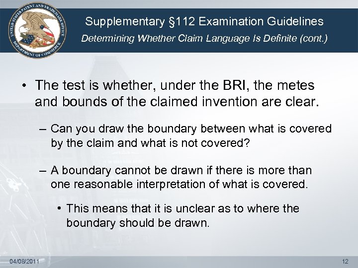 Supplementary § 112 Examination Guidelines Determining Whether Claim Language Is Definite (cont. ) •