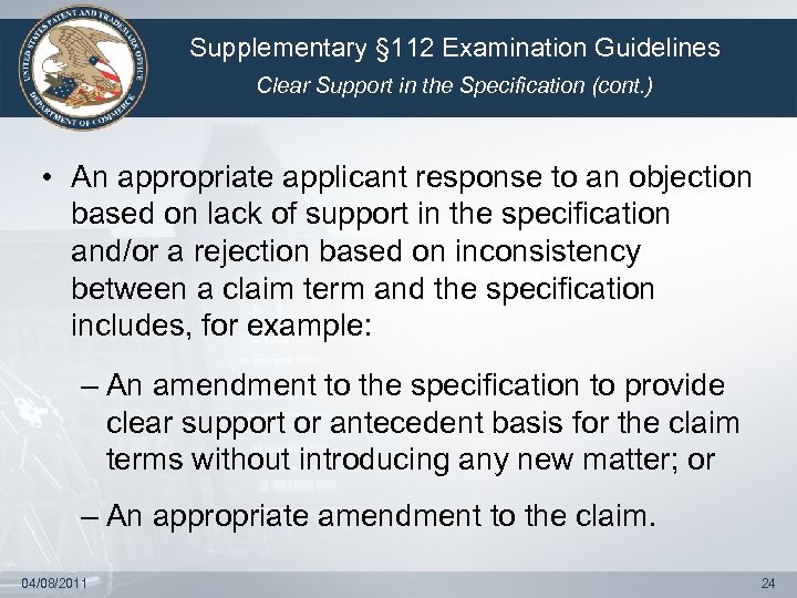 Supplementary § 112 Examination Guidelines Clear Support in the Specification (cont. ) • An