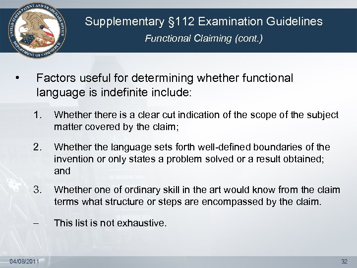 Supplementary § 112 Examination Guidelines Functional Claiming (cont. ) • Factors useful for determining