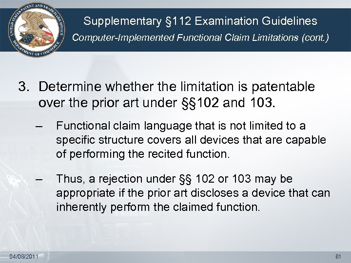 Supplementary § 112 Examination Guidelines Computer-Implemented Functional Claim Limitations (cont. ) 3. Determine whether