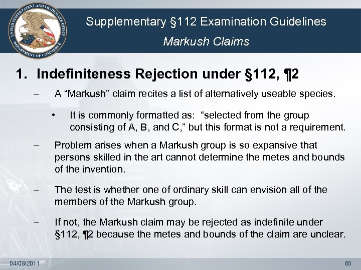 Supplementary § 112 Examination Guidelines Markush Claims 1. Indefiniteness Rejection under § 112, ¶