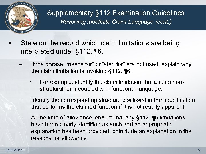 Supplementary § 112 Examination Guidelines Resolving Indefinite Claim Language (cont. ) • State on