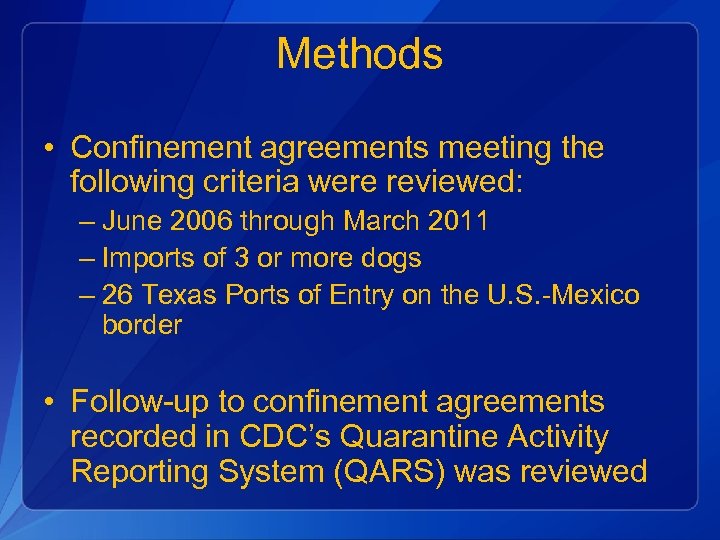 Methods • Confinement agreements meeting the following criteria were reviewed: – June 2006 through
