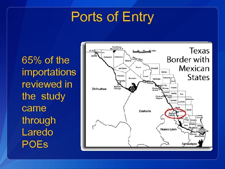 Ports of Entry 65% of the importations reviewed in the study came through Laredo