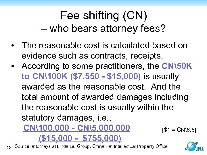 Fee shifting (CN) – who bears attorney fees? • The reasonable cost is calculated