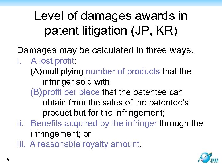 Level of damages awards in patent litigation (JP, KR) Damages may be calculated in