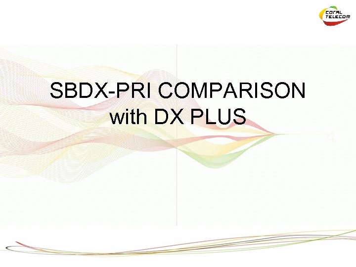 SBDX-PRI COMPARISON with DX PLUS 