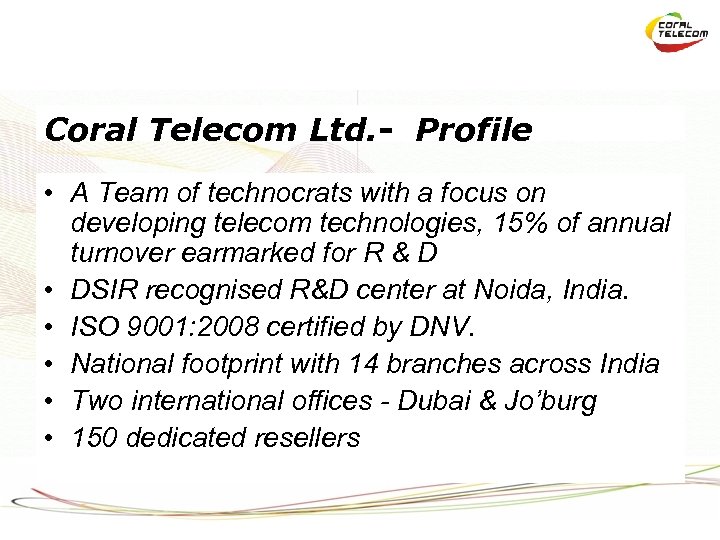 Coral Telecom Ltd. - Profile • A Team of technocrats with a focus on