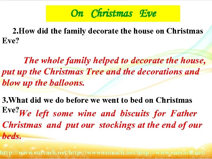 On Christmas Eve 2. How did the family decorate the house on Christmas Eve?