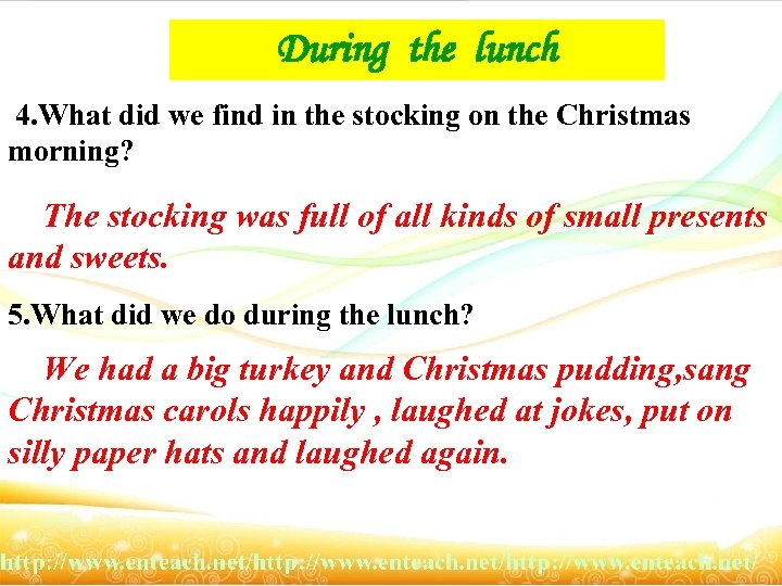 During the lunch 4. What did we find in the stocking on the Christmas