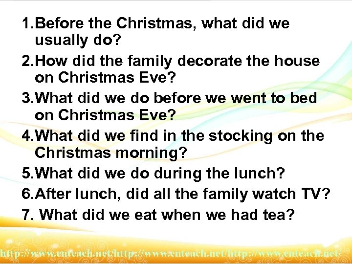 1. Before the Christmas, what did we usually do? 2. How did the family