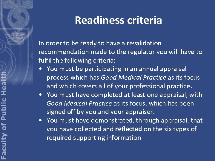 Readiness criteria In order to be ready to have a revalidation recommendation made to