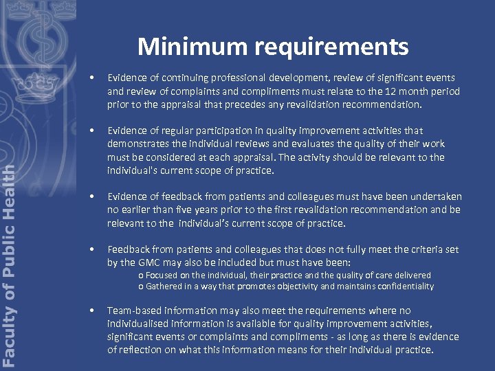 Minimum requirements • Evidence of continuing professional development, review of significant events and review