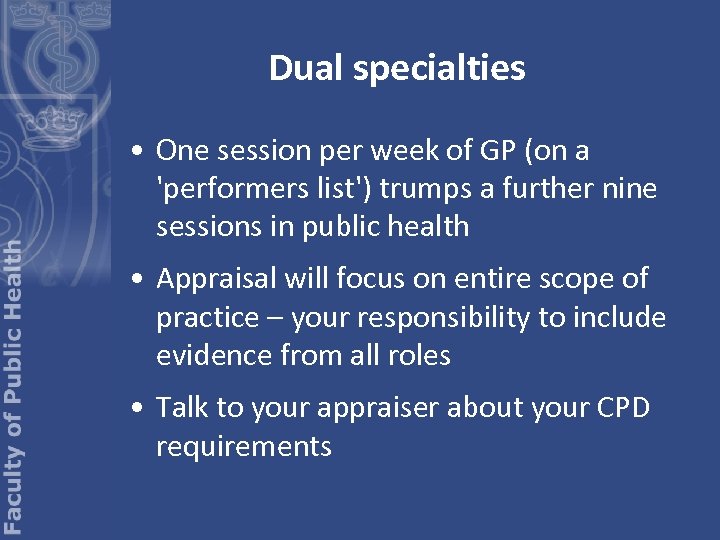 Dual specialties • One session per week of GP (on a 'performers list') trumps