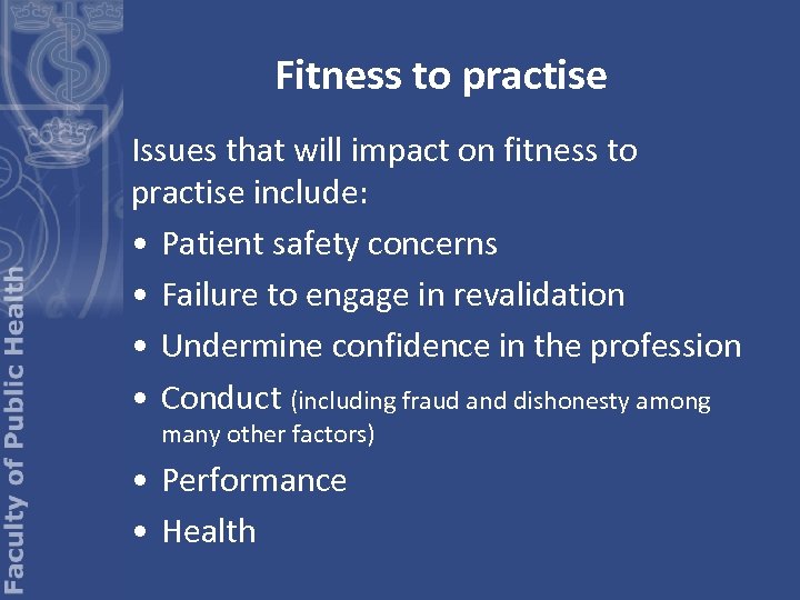 Fitness to practise Issues that will impact on fitness to practise include: • Patient