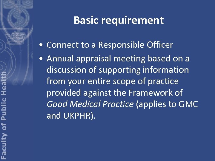 Basic requirement • Connect to a Responsible Officer • Annual appraisal meeting based on