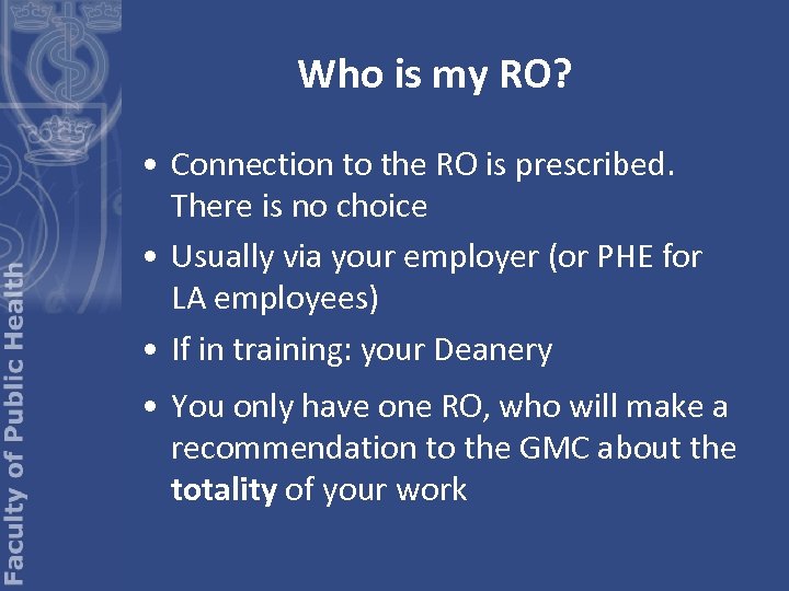 Who is my RO? • Connection to the RO is prescribed. There is no