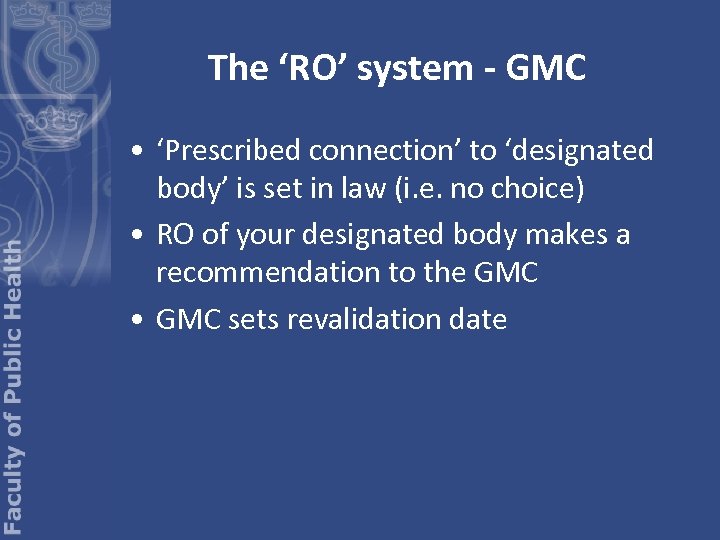 The ‘RO’ system - GMC • ‘Prescribed connection’ to ‘designated body’ is set in