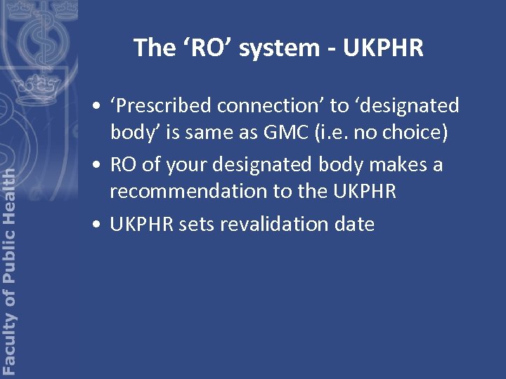 The ‘RO’ system - UKPHR • ‘Prescribed connection’ to ‘designated body’ is same as