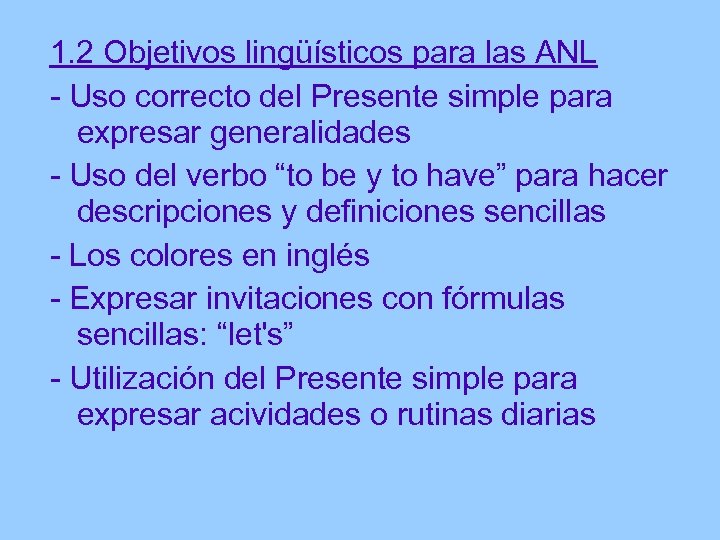 1. 2 Objetivos lingüísticos para las ANL - Uso correcto del Presente simple para