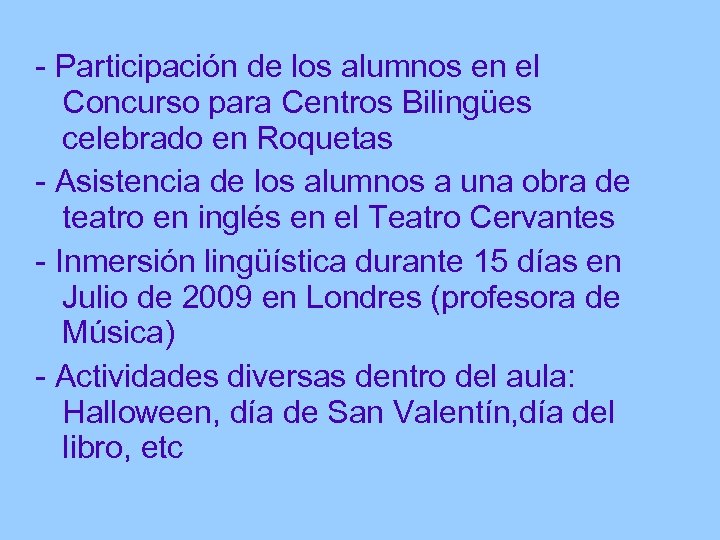 - Participación de los alumnos en el Concurso para Centros Bilingües celebrado en Roquetas
