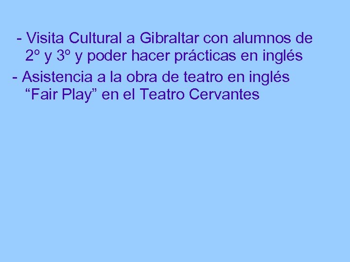 - Visita Cultural a Gibraltar con alumnos de 2º y 3º y poder hacer