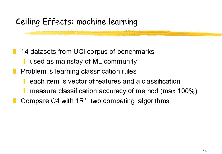 Ceiling Effects: machine learning z 14 datasets from UCI corpus of benchmarks y used