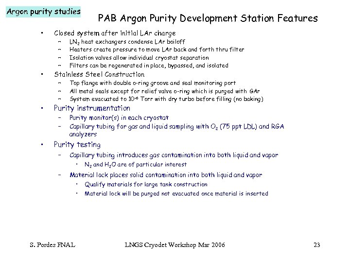 Argon purity studies PAB Argon Purity Development Station Features • Closed system after initial