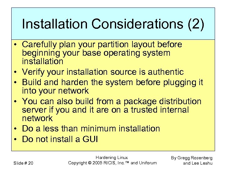 Installation Considerations (2) • Carefully plan your partition layout before beginning your base operating