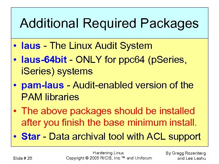 Additional Required Packages • laus - The Linux Audit System • laus-64 bit -