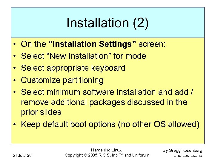 Installation (2) • • • On the “Installation Settings” screen: Select “New Installation” for