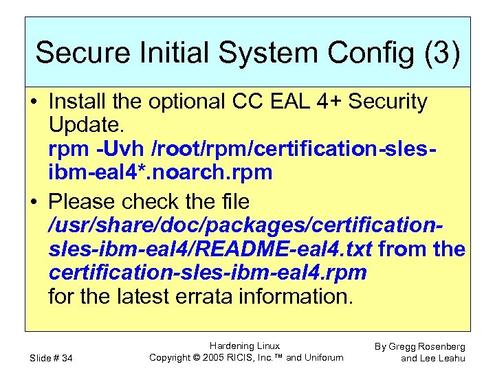 Secure Initial System Config (3) • Install the optional CC EAL 4+ Security Update.