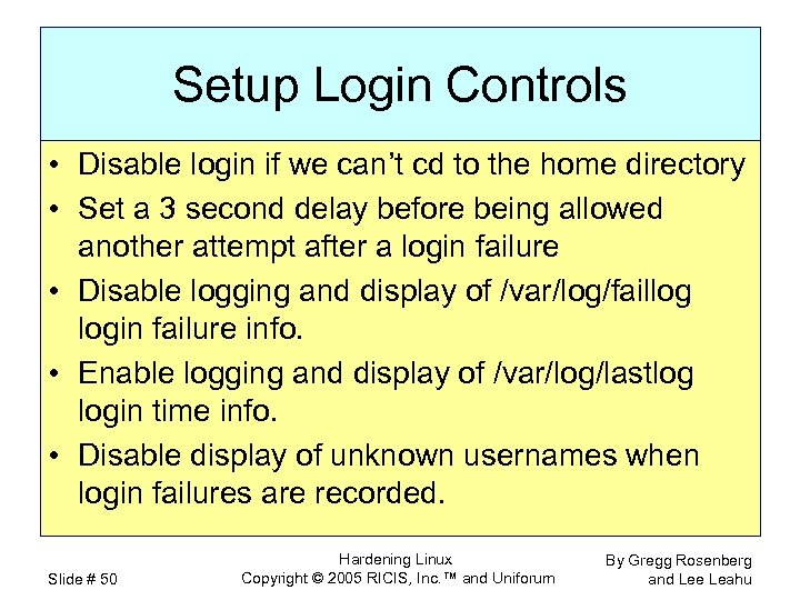 Setup Login Controls • Disable login if we can’t cd to the home directory