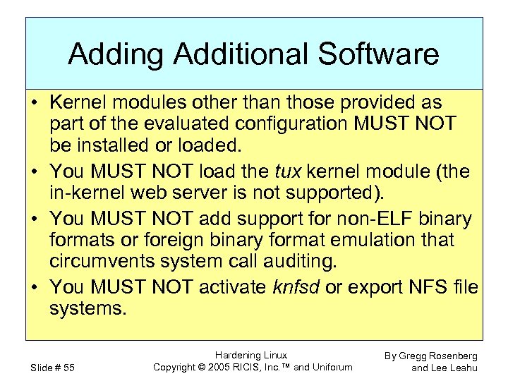 Adding Additional Software • Kernel modules other than those provided as part of the