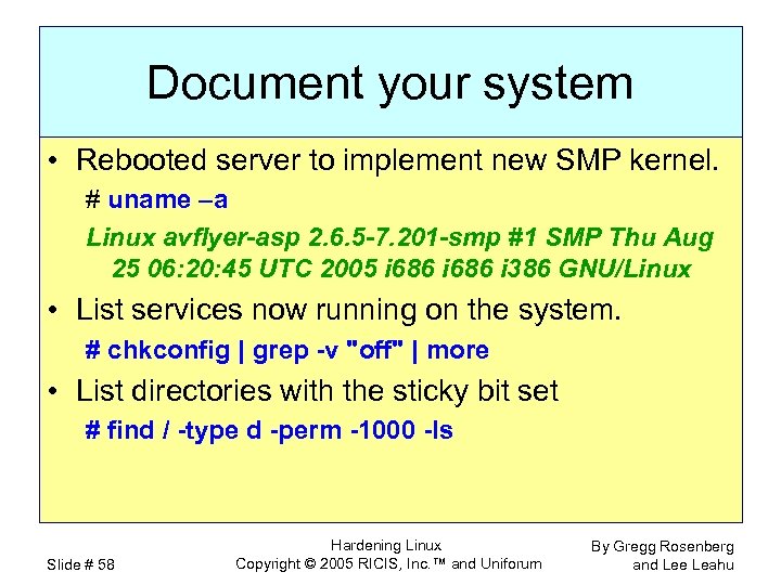 Document your system • Rebooted server to implement new SMP kernel. # uname –a