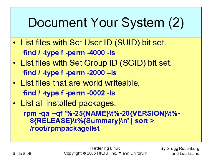 Document Your System (2) • List files with Set User ID (SUID) bit set.