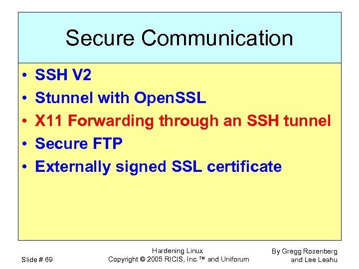 Secure Communication • • • SSH V 2 Stunnel with Open. SSL X 11