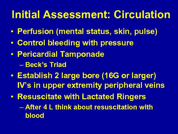Initial Assessment: Circulation • Perfusion (mental status, skin, pulse) • Control bleeding with pressure