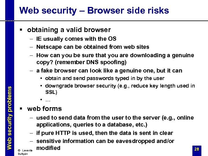 Web security – Browser side risks § obtaining a valid browser Web security problems