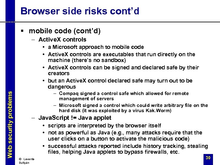 Browser side risks cont’d § mobile code (cont’d) – Active. X controls Web security